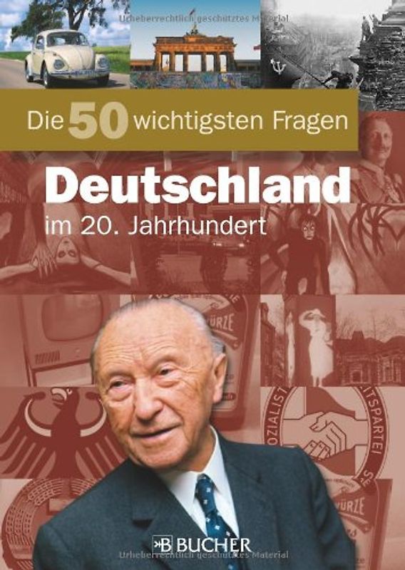Die 50 wichtigsten Fragen Deutschland im 20.Jahrhundert