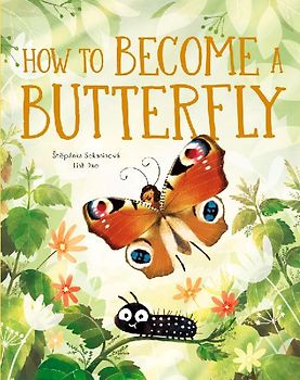 How to Become a Butterfly