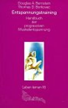 Entspannungs-Training. Handbuch der 'progressiven Muskelentspannung' nach Jacobson