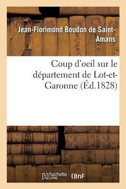 Coup d'Oeil Sur Le Département de Lot-Et-Garonne