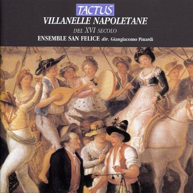 Ensemble San Felice - Villanelle Napoletane