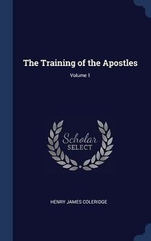 The Training of the Apostles; Volume 1
