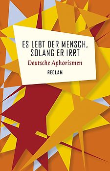 Es lebt der Mensch, solang er irrt