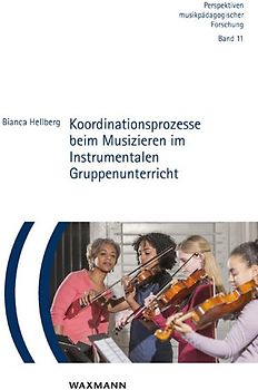 Koordinationsprozesse beim Musizieren im Instrumentalen Gruppenunterricht