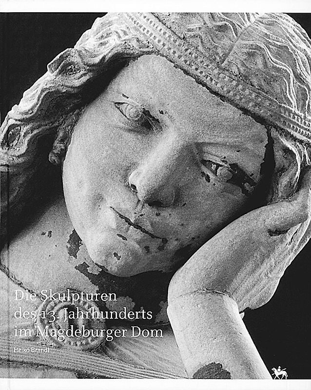 Die Skulpturen des 13. Jahrhunderts im Magdeburger Dom