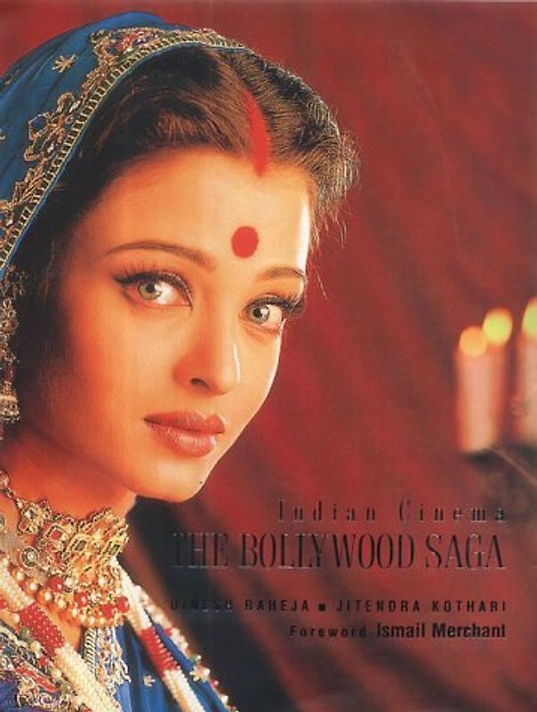 Indian Cinema: The Bollywood Saga - Dinesh Raheja [Hardcover]