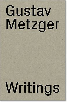 Gustav Metzger: Writings
