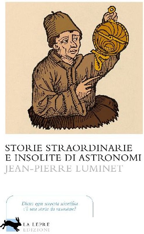 Storie straordinarie e insolite di astronomi