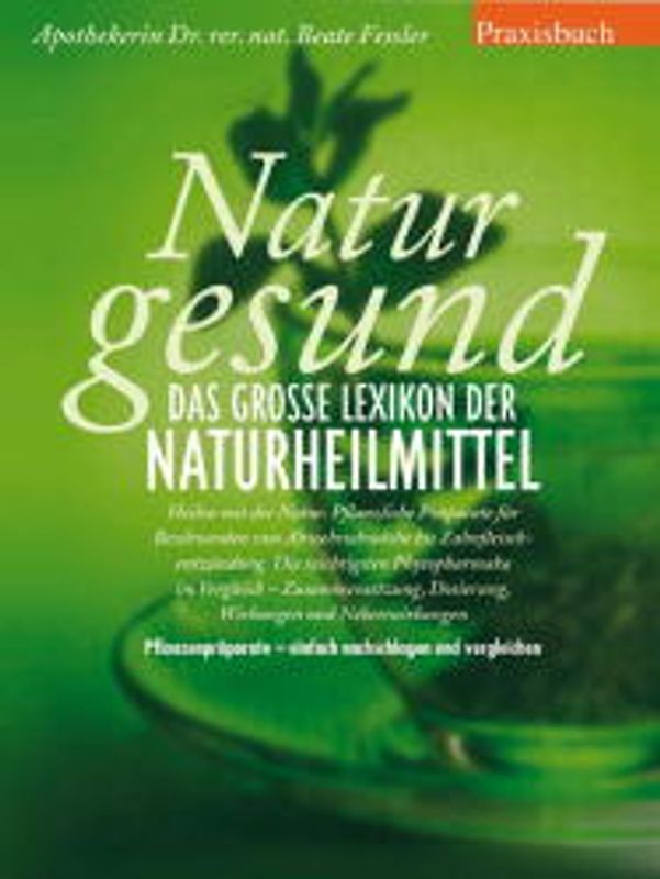 Natur gesund. Das grosse Lexikon der Naturheilmittel