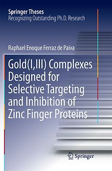Gold(I,III) Complexes Designed for Selective Targeting and Inhibition of Zinc Finger Proteins