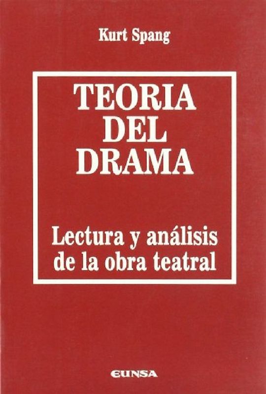 Teoría del drama : lectura y análisis de la obra teatral