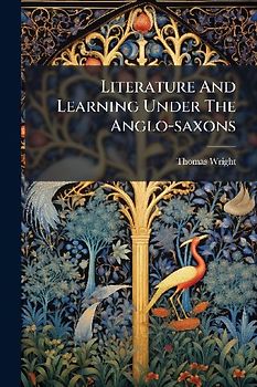 Literature And Learning Under The Anglo-saxons