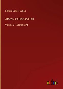 Athens: Its Rise and Fall: Volume 2 - in large print