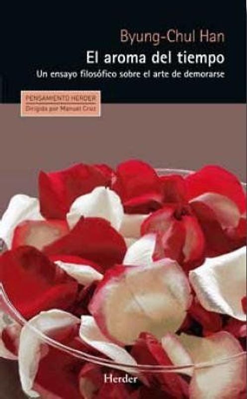 El aroma del tiempo : un ensayo filosófico sobre el arte de demorarse