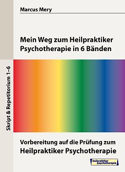 Heilpraktiker Psychotherapie. Mein Weg zum Heilpraktiker Psychotherapie in 6 Bänden