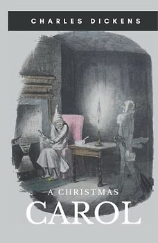 A Christmas Carol: A Christmas Stories Book by Charles Dickens A Masterpiece of Bedtime Stories for Kids, For Toddlers, Teen & Even for Adults
