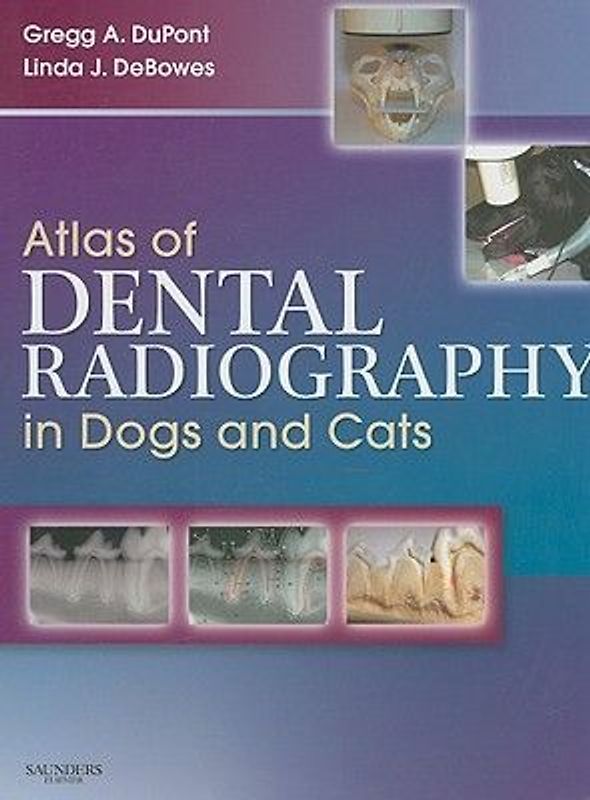 Atlas of Dental Radiography in Dogs and Cats