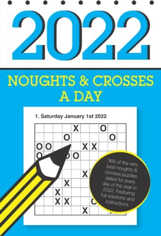 Noughts and Crosses Puzzle a Day 2022: 366 10x10 Noughts and Crosses puzzles to enjoy throughout the year!
