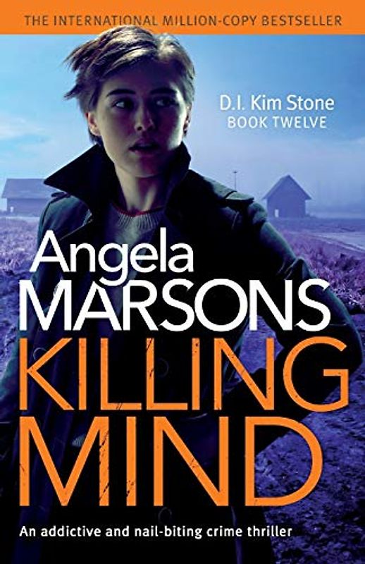 Killing Mind: An addictive and nail-biting crime thriller (Detective Kim Stone, Band 12)