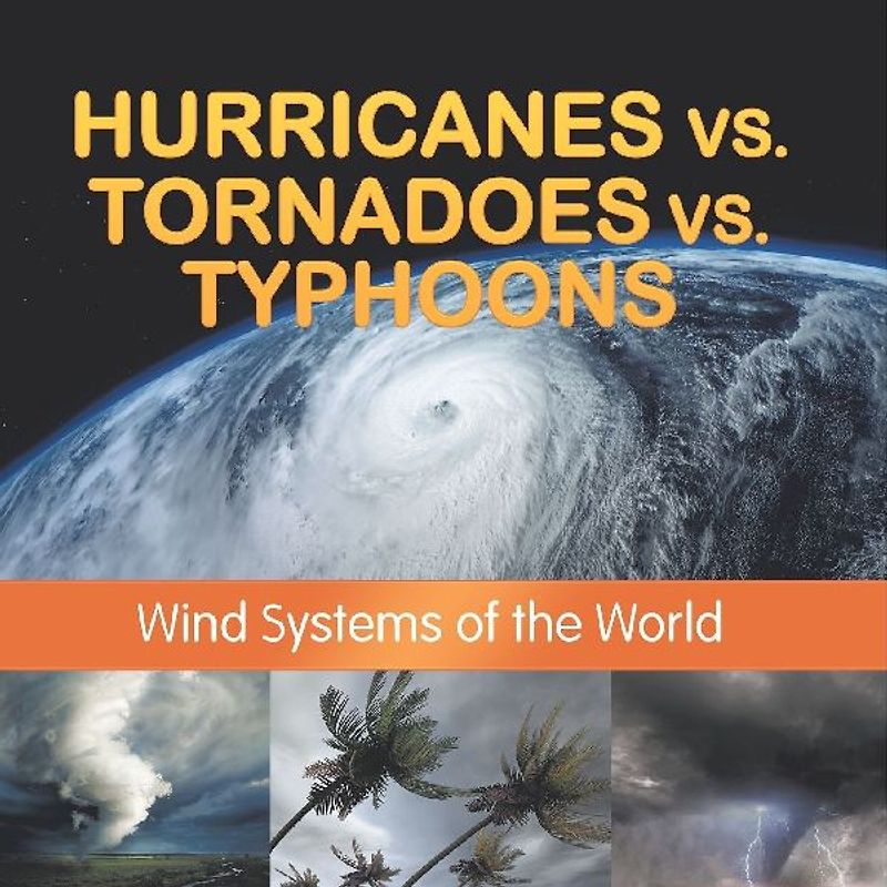 Hurricanes vs. Tornadoes vs Typhoons
