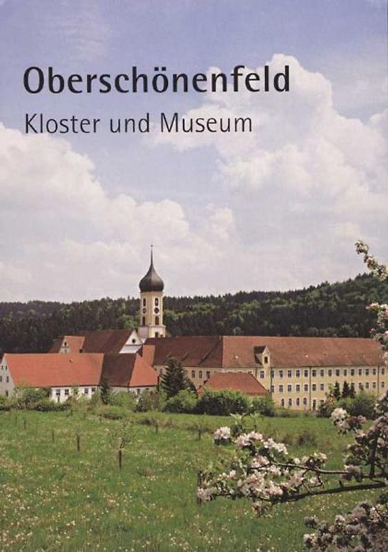 Oberschönenfeld – Kloster und Museum