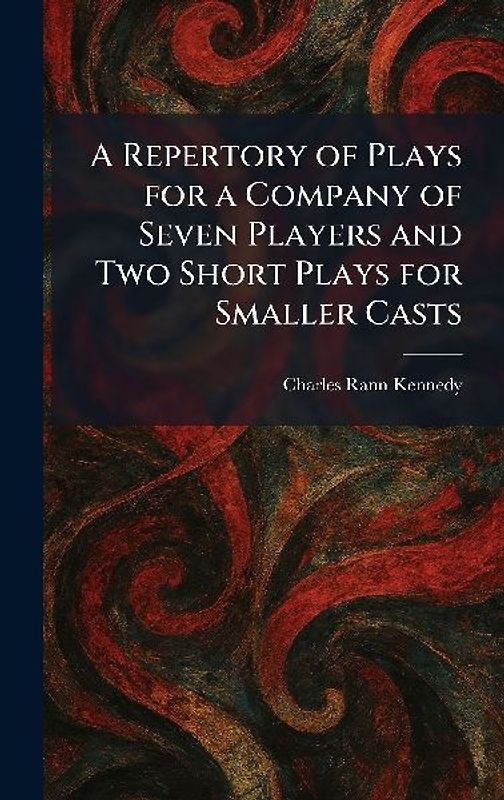 A Repertory of Plays for a Company of Seven Players and Two Short Plays for Smaller Casts