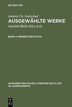 Johann Ch. Gottsched: Ausgewählte Werke / Reineke der Fuchs