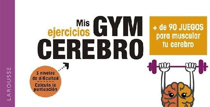 Gym cerebro : más de 90 juegos para muscular tu cerebro