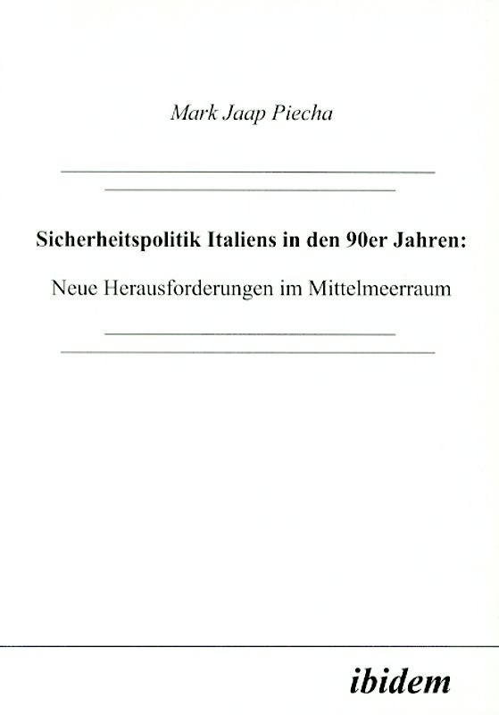 Sicherheitspolitik Italiens in den 90er Jahren: Neue Herausforderungen im Mittelmeerraum