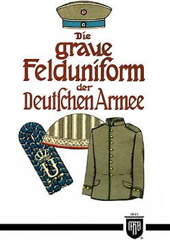 Die graue Felduniform der Deutschen Armee