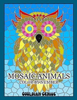 Mosaic Animals Color By Number: Relaxing Art Coloring For Adults With Geometric Hidden Pictures To Uncover