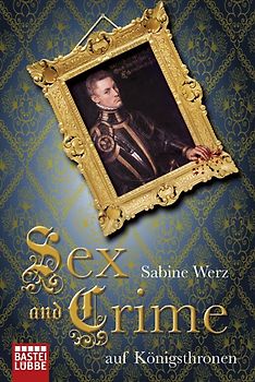 Sex and Crime auf Königsthronen