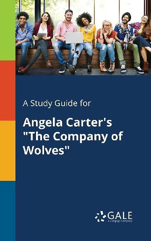 A Study Guide for Angela Carter's "The Company of Wolves"