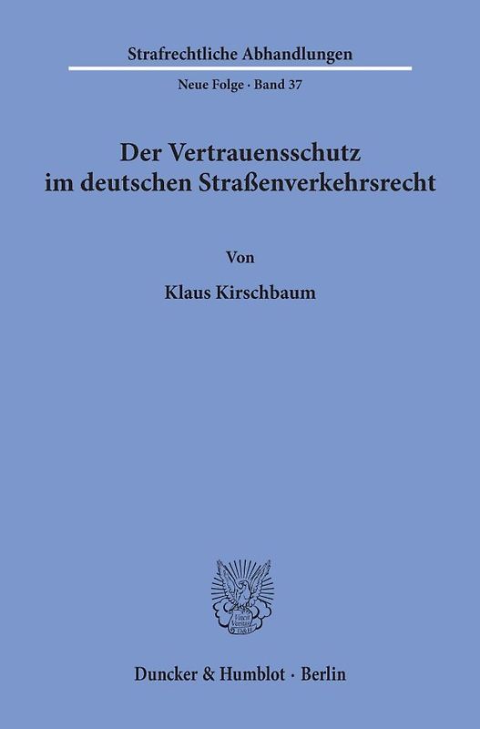 Der Vertrauensschutz im deutschen Straßenverkehrsrecht.