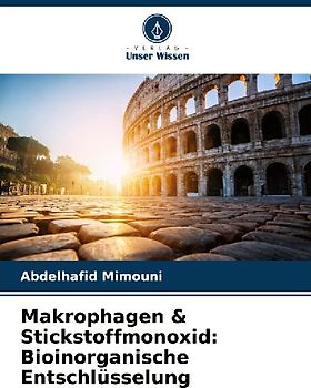 Makrophagen & Stickstoffmonoxid: Bioinorganische Entschlüsselung