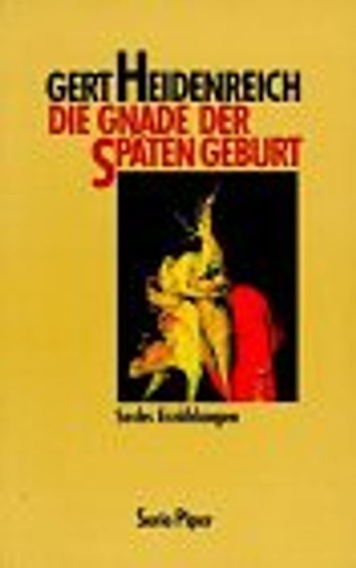 Die Gnade der späten Geburt. Sechs Erzählungen