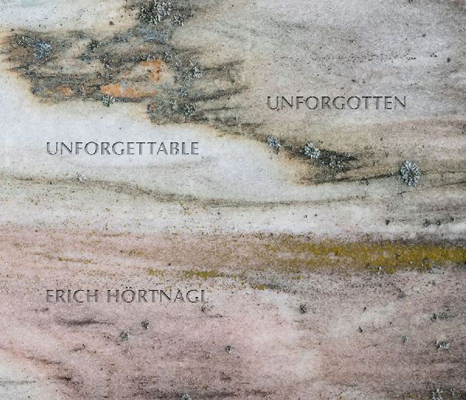 Erich Hörtnagl: Unforgettable - Unforgotten