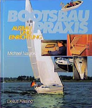 Bootsbaupraxis. Ausbau und Einrichtung