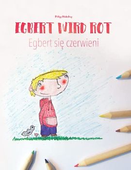 Egbert wird rot/Egbert się czerwieni: Kinderbuch Deutsch-Polnisch (zweisprachig/bilingual)