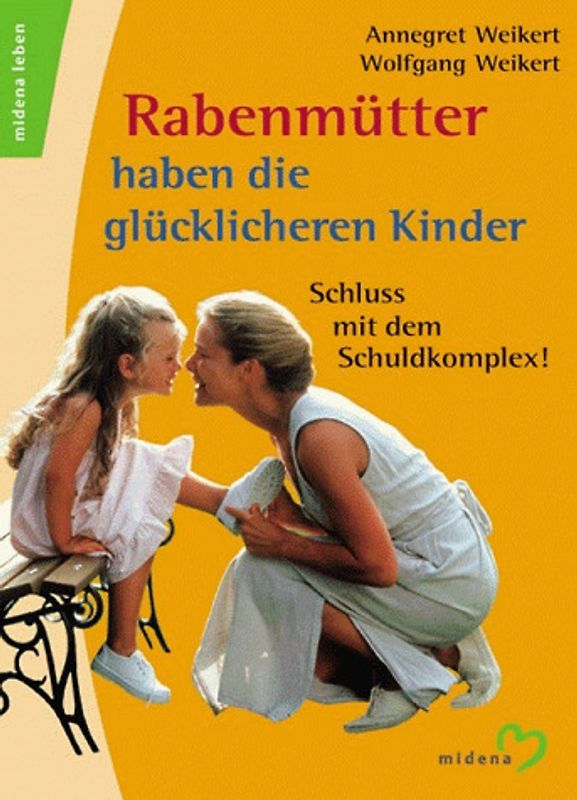 Rabenmütter haben die glücklicheren Kinder