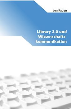 Library 2.0 und Wissenschaftskommunikation