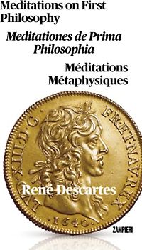 Meditations on First Philosophy: Meditationes de Prima Philosophia - Méditations Métaphysiques