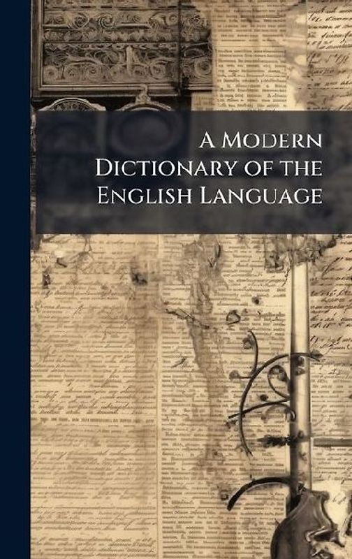 A Modern Dictionary of the English Language