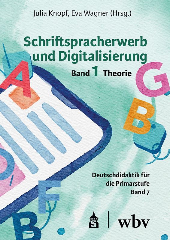 Schriftspracherwerb und Digitalisierung: Band 1