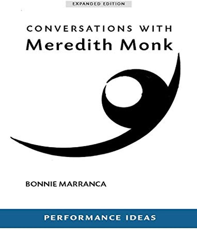 Conversations with Meredith Monk (Expanded Edition)