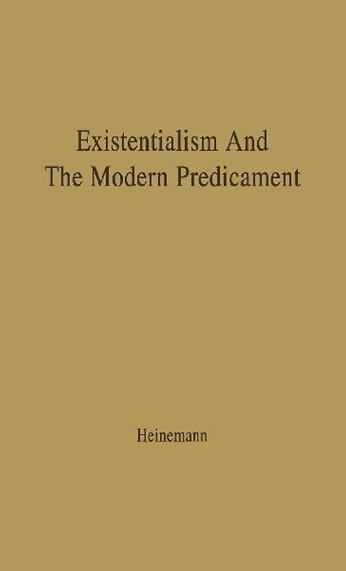 Existentialism and the Modern Predicament