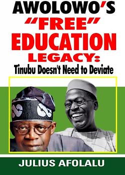 Awolowo’s “Free” Education Legacy: Tinubu Doesn’t Need to Deviate