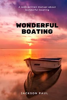 Wonderful Boating: A well written manual about wonderful boating