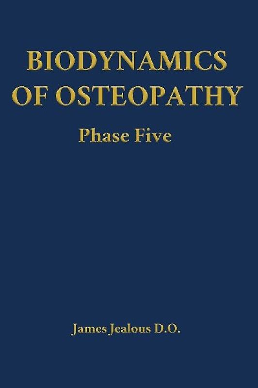 Biodynamics of Osteopathy Phase Five