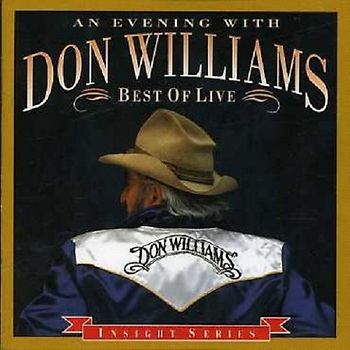 Don Williams - Best of Live/An Evening With